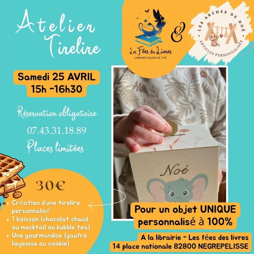 Affiche de l'Atelier Tirelire personnalisée à la librairie Les Fées des Livres à Nègrepelisse, le samedi 25 avril de 15h à 16h30, en partenariat avec Les Arches de Noé.